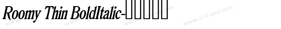 Roomy Thin BoldItalic字体转换